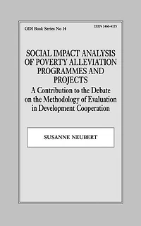 Social Impact Analysis of Poverty Alleviation Programmes and Projects: A Contribution to the Debate on Methodology Evaluation Development Co-operation