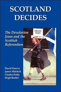 Scotland Decides: the Devolution Issue and 1997 Referendum