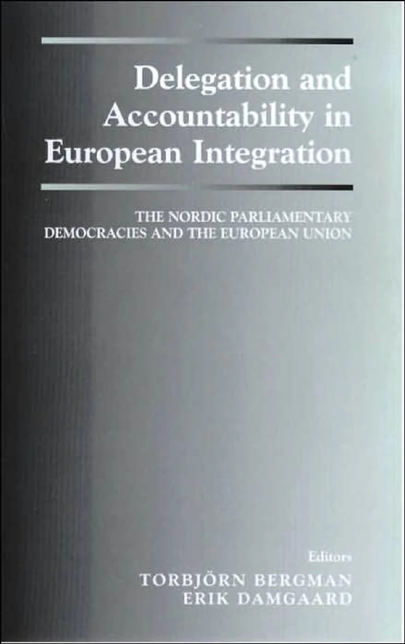 Delegation and Accountability European Integration: the Nordic Parliamentary Democracies Union