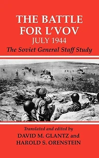 The Battle for L'vov July 1944: Soviet General Staff Study