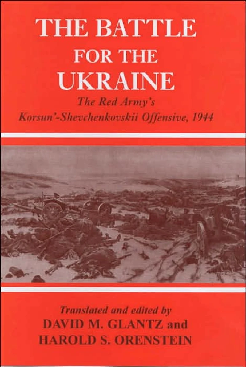 Battle for The Ukraine: Korsun'-Shevchenkovskii Operation