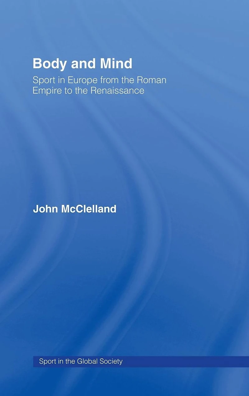 Body and Mind: Sport Europe from the Roman Empire to Renaissance