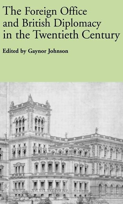 the Foreign Office and British Diplomacy Twentieth Century