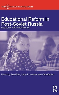 Educational Reform Post-Soviet Russia: Legacies and Prospects