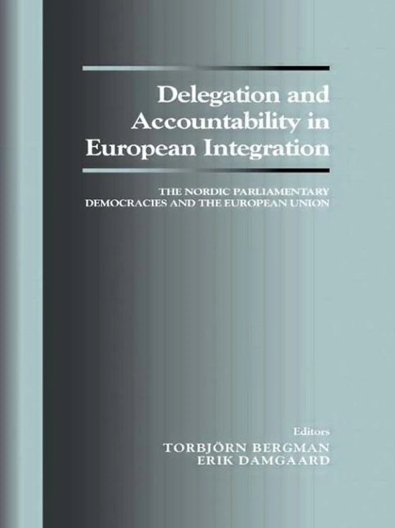Delegation and Accountability European Integration: the Nordic Parliamentary Democracies Union