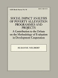 Social Impact Analysis of Poverty Alleviation Programmes and Projects: A Contribution to the Debate on Methodology Evaluation Development Co-operation