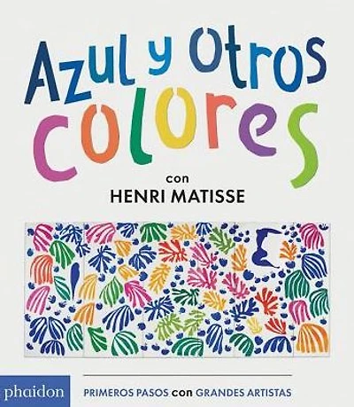 Azul y Otros Colores con Henri Matisse (Blue and Other Colors with Henri Matisse) (Spanish Edition)