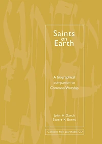 Common Worship: Saints on Earth: A Biographical Companion to Common Worship