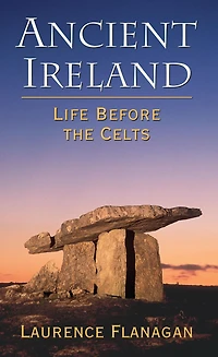 Ancient Ireland: Life Before the Celts