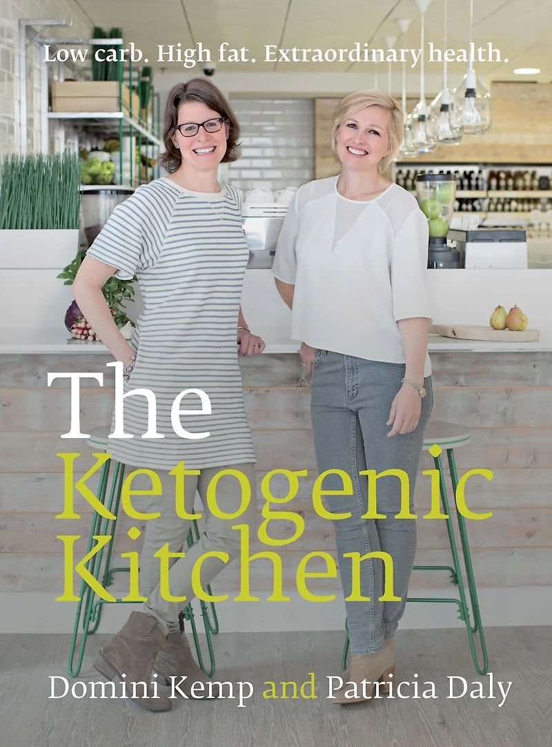 The Ketogenic Kitchen: Low carb. High fat. Extraordinary health.