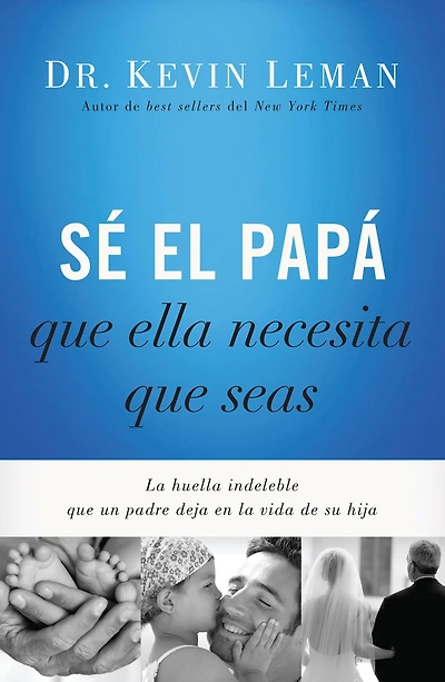 Sé el papá que ella necesita seas: la huella indeleble un padre deja en vida de su hija