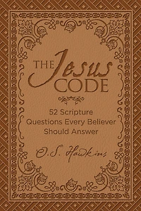 The Jesus Code: 52 Scripture Questions Every Believer Should Answer