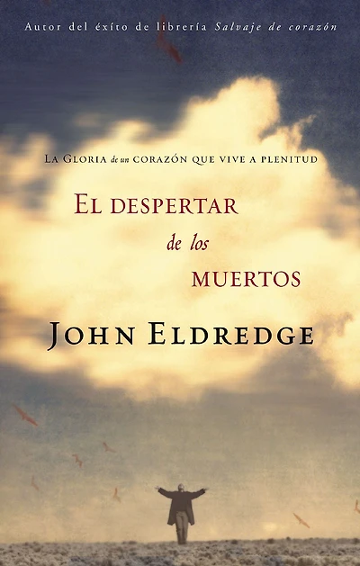 El despertar de los muertos: La gloria un corazón que vive a plenitud