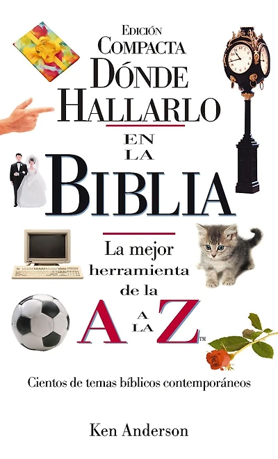 Dónde hallarlo en la Biblia edición compacta: El máximo recurso de a Z