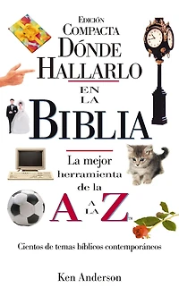Dónde hallarlo en la Biblia edición compacta: El máximo recurso de a Z