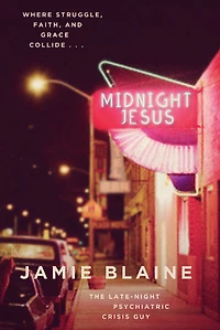 Midnight Jesus: Where Struggle, Faith, and Grace Collide .