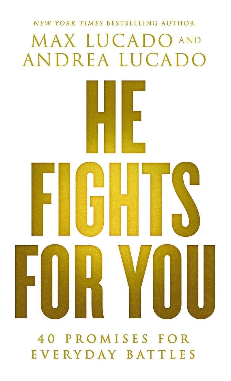 He Fights for You: 40 Promises Everyday Battles
