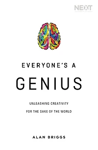 Everyone's a Genius: Unleashing Creativity for the Sake of World