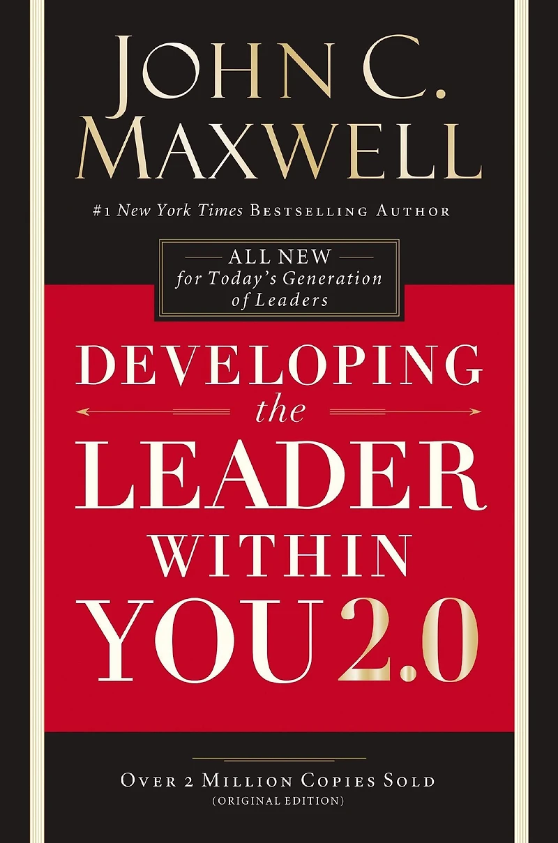 Developing the Leader Within You 2.0: Essential Wisdom for Today's Generation of Leaders