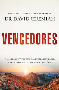 Vencedores: Ocho maneras de vivir con una fuerza imparable, fe inamovible y un poder increíble