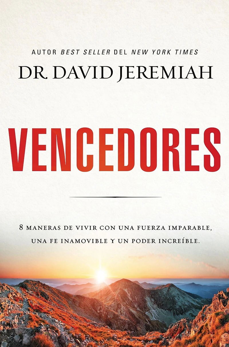 Vencedores: Ocho maneras de vivir con una fuerza imparable, fe inamovible y un poder increíble