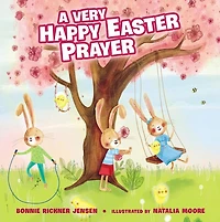 A Very Happy Easter Prayer: An and Springtime Prayer Book for Kids