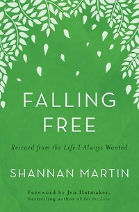 Falling Free: Rescued from the Life I Always Wanted