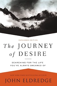 the Journey Of Desire: Searching for Life You've Always Dreamed