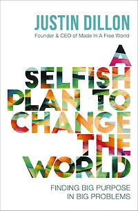 A Selfish Plan to Change the World: Finding Big Purpose Problems