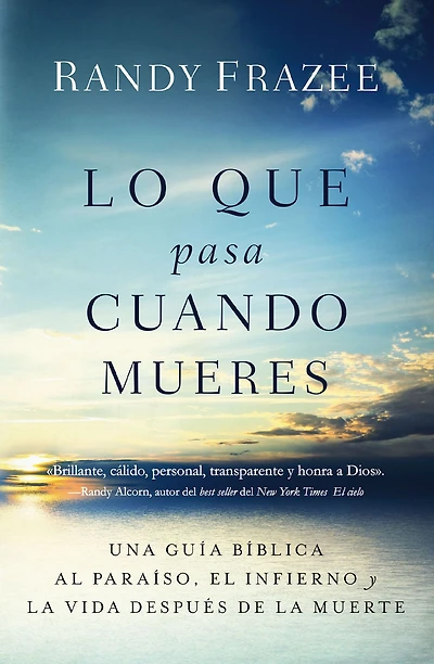 Lo que pasa cuando mueres: Una guía bíblica al paraíso, el infierno y la vida después de muerte
