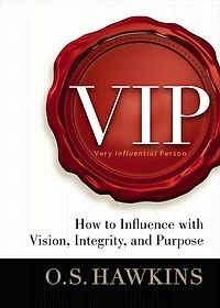 VIP: How to Influence with Vision, Integrity, and Purpose