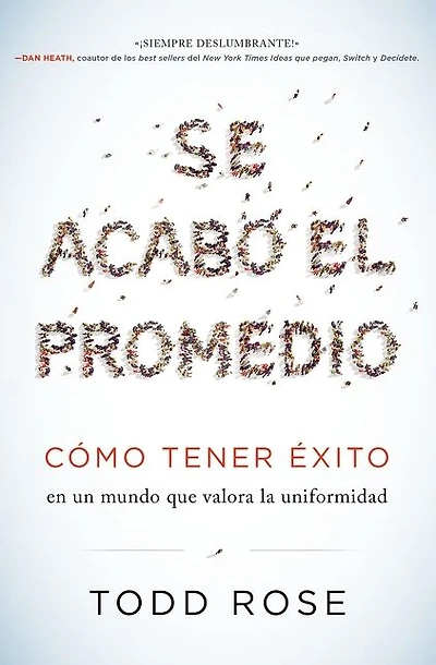 Se acabó el promedio: Cómo tener éxito en un mundo que valora