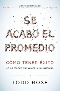 Se acabó el promedio: Cómo tener éxito en un mundo que valora