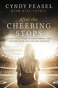 After the Cheering Stops: An NFL Wife's Story of Concussions, Loss, and Faith that Saw Her Through