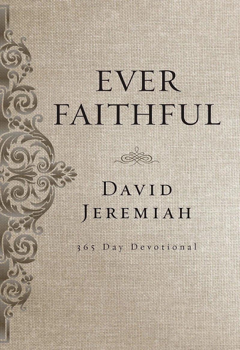 Ever Faithful: A 365-Day Devotional (Daily Devotions to Find Confidence and Hope God's Promises)