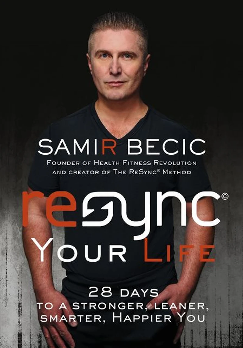 ReSYNC Your Life: 28 Days to a Stronger, Leaner, Smarter, Happier You