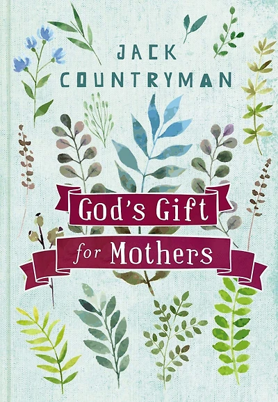 God's Gift for Mothers: God's Promises and Blessings for Moms