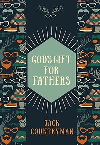 God's Gift for Fathers: God's Promises and Blessings for Dads