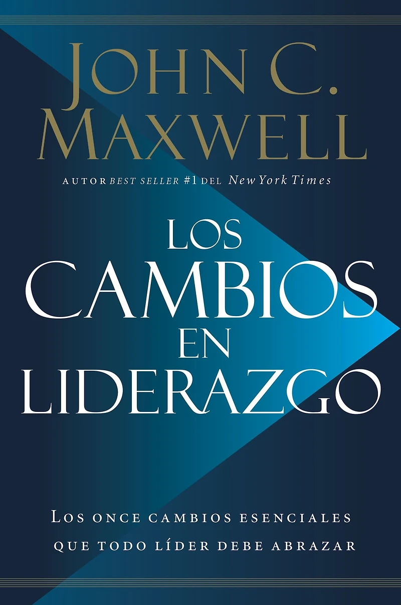 Los cambios en liderazgo: once esenciales que todo líder debe abrazar