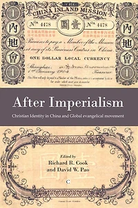 After Imperialism: Christian Identity China and the Global Evangelical Movement