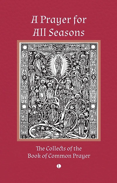 A Prayer for All Seasons: the Collects of Book Common