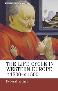 The life-cycle Western Europe, c.1300-c.1500