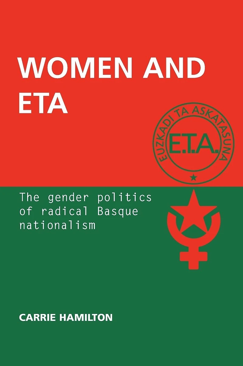 Women and ETA: The gender politics of radical Basque nationalism