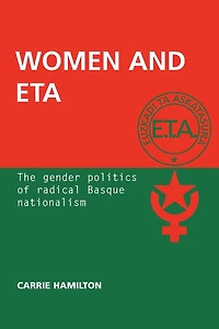 Women and ETA: The gender politics of radical Basque nationalism