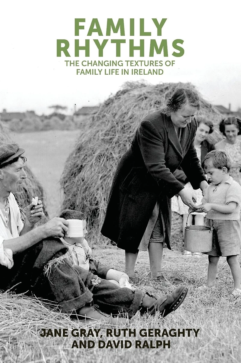 family rhythms: The changing textures of life Ireland