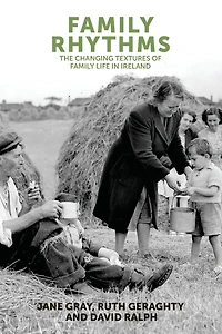 family rhythms: The changing textures of life Ireland
