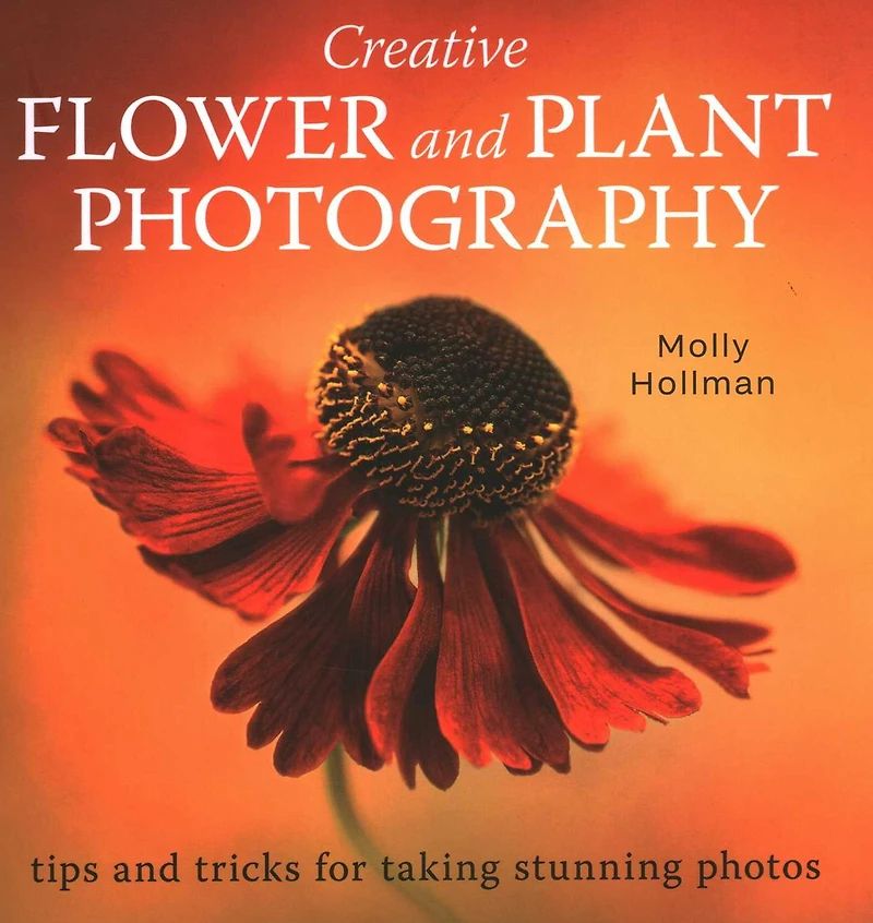 Creative Flower and Plant Photography: tips tricks for taking stunning shots