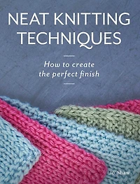 Neat Knitting Techniques: How to Create the Perfect Finish