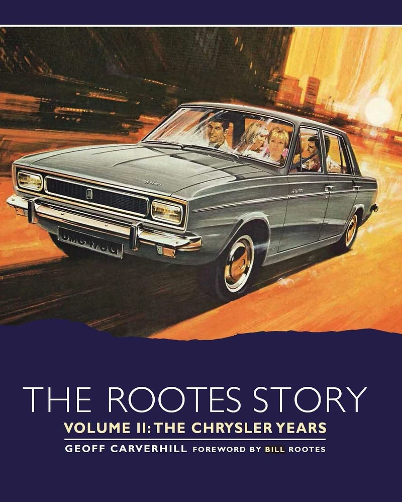 The Rootes Story Vol 2 - Chrysler Years