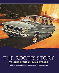 The Rootes Story Vol 2 - Chrysler Years